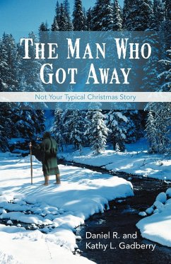 The Man Who Got Away - Gadberry, Daniel R. and Kathy L.