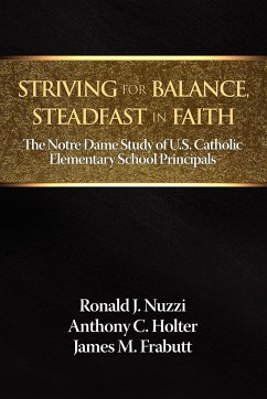 Striving for Balance, Steadfast in Faith - Nuzzi, Ronald J.; Holter, Anthony C.; Frabutt, James M.