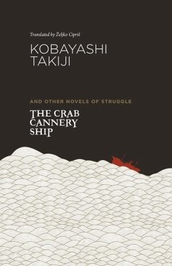 The Crab Cannery Ship and Other Novels of Struggle - Takiji, Kobayashi