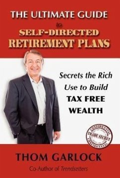 The Ultimate Guide to Self-Directed Retirement Plans - Garlock, Thom