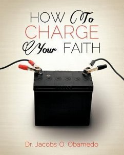 How to Charge Your Faith - Obamedo, Jacobs O.