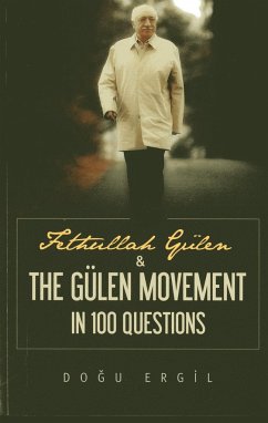 Fethullah Gulen & the Gulen Movement in 100 Questions - Ergil, Dogu