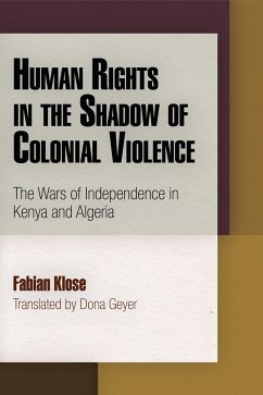 Human Rights in the Shadow of Colonial Violence - Klose, Fabian