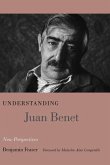 Understanding Juan Benet: New Perspectives