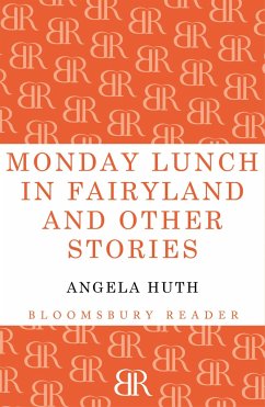 Monday Lunch in Fairyland and Other Stories - Huth, Angela