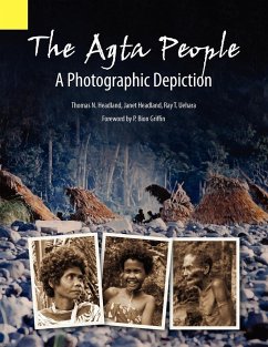 The Agta People, a Photographic Depiction of the Casiguran Agta People of Northern Aurora Province, Luzon Island, the Philippines - Headland, Thomas N.