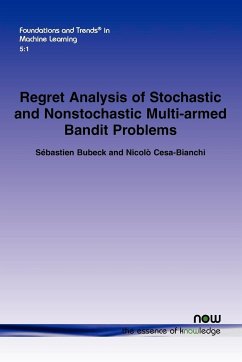 Regret Analysis of Stochastic and Nonstochastic Multi-Armed Bandit Problems - Bubeck, S. Bastian; Cesa-Bianchi, Nicolo; Bubeck, Sebastien