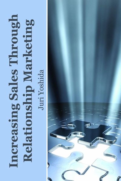 Increasing Sales Through Relationship Marketing Increasing Sales Through Relationship Marketing