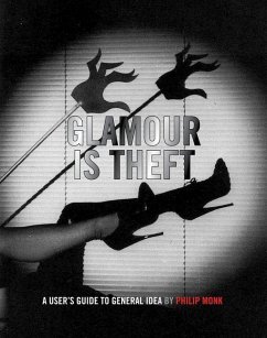 Glamour Is Theft: A User's Guide to General Idea