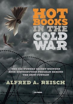 Hot Books in the Cold War - Reisch, Alfred A