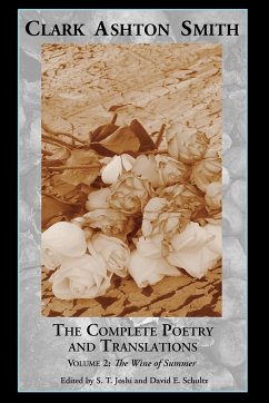 The Complete Poetry and Translations Volume 2 - Smith, Clark Ashton; Schultz, David E.