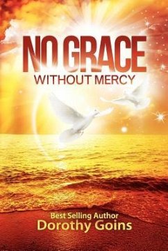 No Grace Without Mercy - Goins, Dorothy