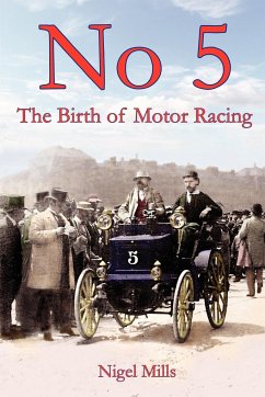 No 5 The Birth of Motor Racing - Mills, Nigel