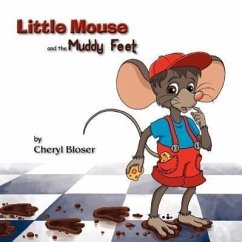 Little Mouse and the Muddy Feet - Bloser, Cheryl