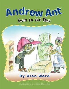 Andrew Ant Goes to the Park - Ward, Glen