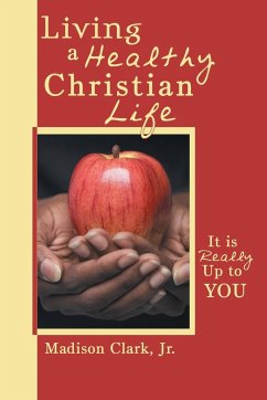 Living a Healthy Christian Life - Clark Jr, Madison