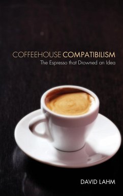 Coffeehouse Compatibilism - Lahm, David