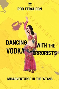 Dancing with the Vodka Terrorists - Ferguson, Rob