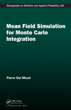 Mean Field Simulation for Monte Carlo Integration - Del Moral, Pierre