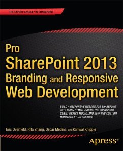 Pro SharePoint 2013 Branding and Responsive Web Development - Medina, Oscar;Khipple, Kanwal;Zhang, Rita