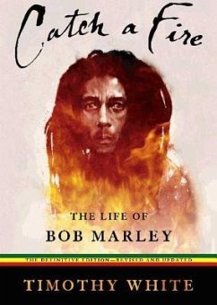 Catch a Fire: The Life of Bob Marley - White, Timothy