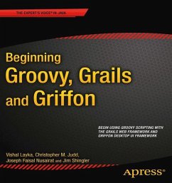 Beginning Groovy, Grails and Griffon - Judd, Christopher M.;Faisal Nusairat, Joseph;Shingler, Jim