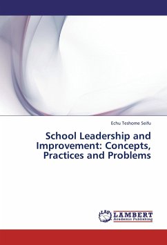 School Leadership and Improvement: Concepts, Practices and Problems - Seifu, Echu Teshome