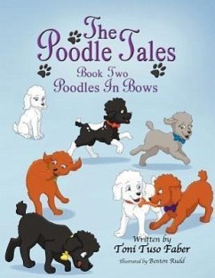 The Poodle Tales: Book Two: Poodles In Bows - Faber, Toni Tuso