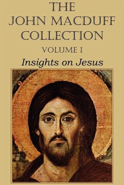 The John Macduff Collection - Volume I, Insights on Jesus