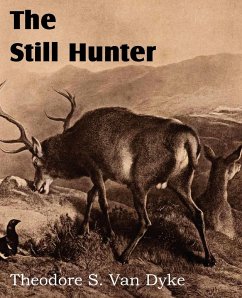 The Still Hunter - Dyke, Theodore S. Van