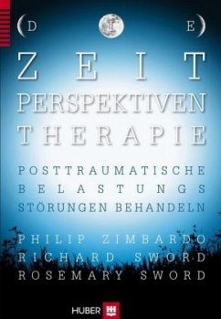 Die Zeitperspektiven-Therapie - Sword, Richard;Zimbardo, Philip G.;Sword, Rosemary