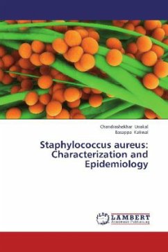 Staphylococcus aureus: Characterization and Epidemiology - Unakal, Chandrashekhar;Kaliwal, Basappa