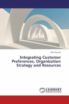 Integrating Customer Preferences, Organization Strategy and Resources