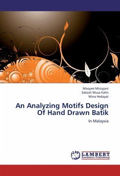 An Analyzing Motifs Design Of Hand Drawn Batik - Mirzajani, Maryam;Musa Kahn, Sabzali;Hedayat, Mina