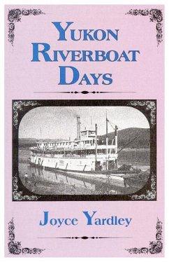Yukon Riverboat Days - Yardley, Joyce