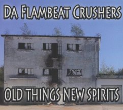 Old Things-New Spirits - Da Flambeat Crushers