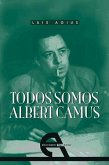 Todos somos Albert Camus (Retrato de un rebelde)