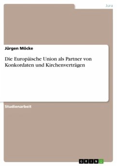 Die Europäische Union als Partner von Konkordaten und Kirchenverträgen - Möcke, Jürgen