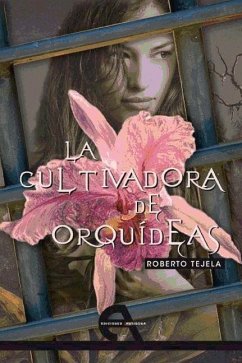 La cultivadora de orquídeas - Tejela, Roberto