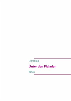 Unter den Plejaden - Reißig, Erich