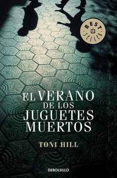 El Verano de Los Juguetes Muertos / The Summer of the Dead Toys - Hill, Antonio