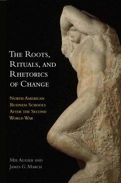 The Roots, Rituals, and Rhetorics of Change - Augier, Mie; March, James G