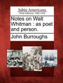 Notes on Walt Whitman: As Poet and Person.