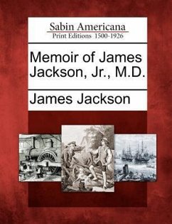 Memoir of James Jackson, Jr., M.D. - Jackson, James