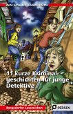 11 kurze Kriminalgeschichten für junge Detektive