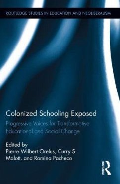 Colonized Schooling Exposed - Orelus, Pierre; Malott, Curry; Pacheco, Romina