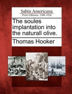 The Soules Implantation Into the Naturall Olive. - Hooker, Thomas