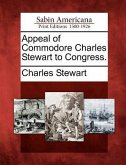 Appeal of Commodore Charles Stewart to Congress.