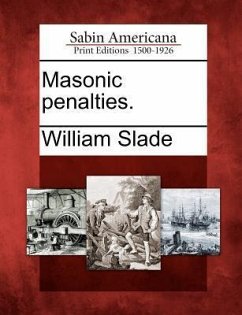Masonic Penalties. - Slade, William