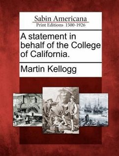 A Statement in Behalf of the College of California. - Kellogg, Martin